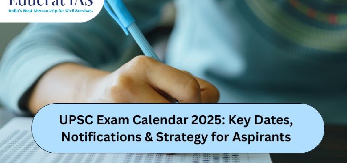UPSC Exam Calendar 2025 Is Out – Check Key Dates, Exam Strategy & Study Tips!