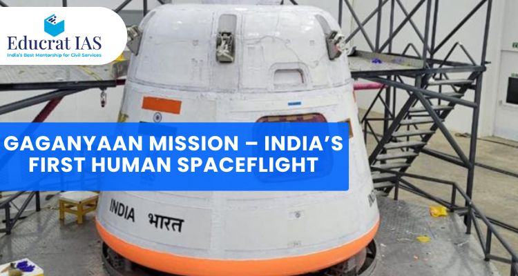Gaganyaan Mission – India’s First Human Spaceflight