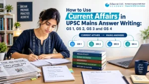 How to Use Current Affairs in UPSC Mains Answer Writing
