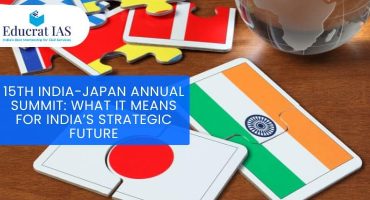 15th India-Japan Annual Summit: What It Means for India’s Strategic Future