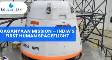 Gaganyaan Mission – India’s First Human Spaceflight